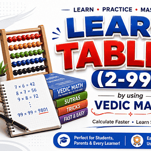 6pm- Learn Tables (2-99) by using Vedic Math